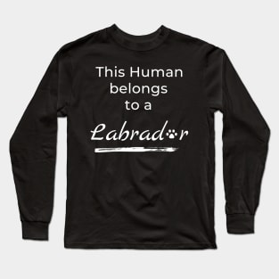 Labrador Retriever Funny Quote Long Sleeve T-Shirt